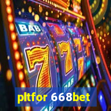 pltfor 668bet